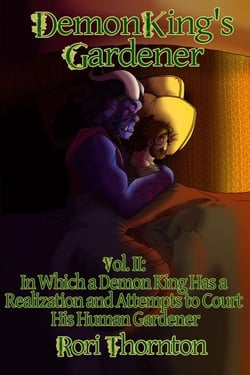 Volume 2: In Which a Demon King Has a Realization and Attempts to Court His Human Gardener - Demon King's Gardener, #2