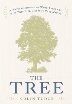 The Tree - A Natural History of What Trees Are, How They Live, and Why They Matter