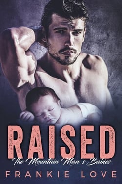 RAISED: The Mountain Man's Babies - The Mountain Man's Babies, #9