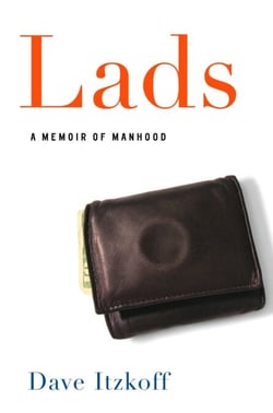 Lads - A Memoir of Manhood