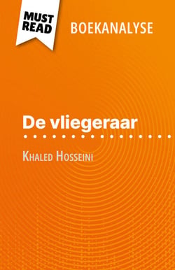 De vliegeraar van Khaled Hosseini (Boekanalyse) - Volledige analyse en gedetailleerde samenvatting van het werk