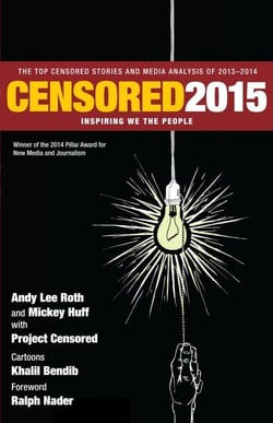 Censored 2015 - Inspiring We the People; The Top Censored Stories and Media Analysis of 2013- 2014