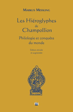 Les Hiéroglyphes de Champollion - Philologie et conquête du monde