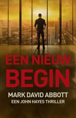 Een Nieuw Begin - Een John Hayes Thriller, #3