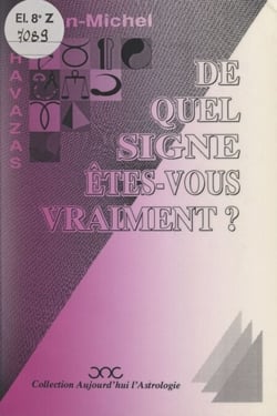 De quel signe êtes-vous vraiment ?