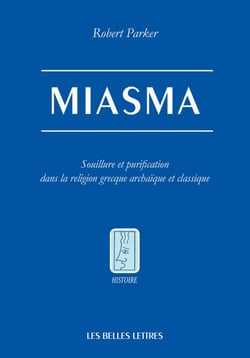 Miasma - Souillure et purification dans la religion grecque archaïque et classique