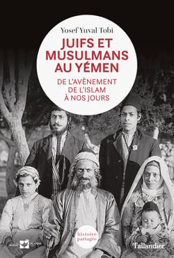 Juifs et musulmans au Yémen - De l'avènement de l'islam à nos jours