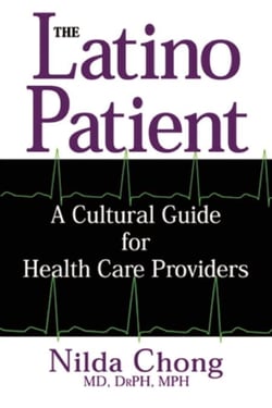 The Latino Patient - A Cultural Guide for Health Care Providers