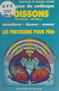 Les signes du zodiaque : les prévisions pour 1986 - Poissons, 19 février - 20 mars. Caractères, chance, amour