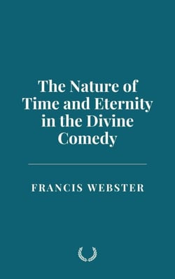 The Nature of Time and Eternity in the Divine Comedy