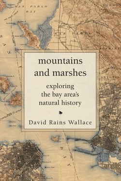 Mountains and Marshes - Exploring the Bay Area's Natural History