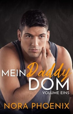 Mein Daddy Dom Volume Eins - Mein Daddy Dom