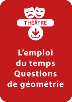 L'emploi du temps - Questions de géométrie (7 ans) - Un lot de 2 pièces de théâtre à télécharger