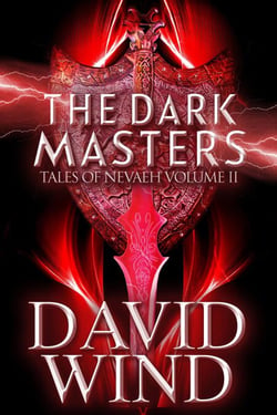 The Dark Masters: The Post-Apocalyptic Epic Sci-Fi Fantasy of Earth's Future - Tales Of Nevaeh, #2