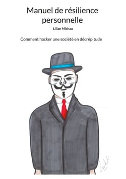 Manuel de résilience personnelle - Comment hacker une société en décrépitude