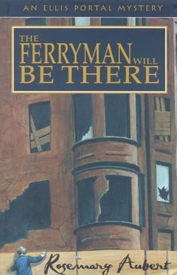 The Ferryman Will Be There - An Ellis Portal Mystery
