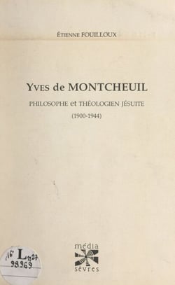 Yves de Montcheuil - Philosophe et théologien jésuite (1900-1944)