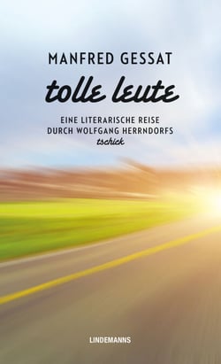 Tolle Leute - Eine literarische Reise durch Wolfgang Herrndorfs "tschick"