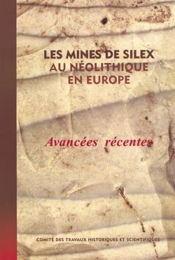 Les mines de silex au néolithique en Europe : avancées récentes - Actes de la Table ronde internationale de Vesoul, 18-19 octobre 1991
