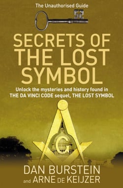 Secrets of the Lost Symbol - The Unauthorised Guide to the Mysteries Behind The Da Vinci Code Sequel