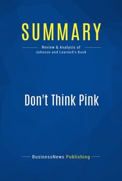 Summary: Don't Think Pink - Review and Analysis of Johnson and Learned's Book