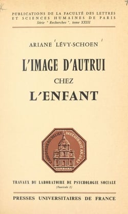 L'image d'autrui chez l'enfant - Recherche expérimentale sur la perception des mimiques