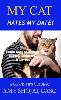 My Cat Hates My Date! Teach Cats to Accept Babies, Toddlers &amp; Lovers - Quick Tips Guide, #2