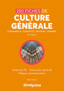 250 fiches de culture générale - Sciences Po - Catégories A et B - Prépas commerciales