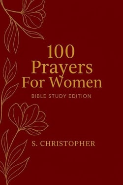 100 Prayers for Women: Bible Study Edition - 100 Prayers For Women, #2