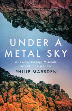 Under a Metal Sky - A Journey Through Minerals, Greed and Wonder