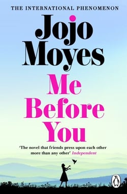 Me Before You - The international phenomenon from the bestselling author of Someone Else’s Shoes