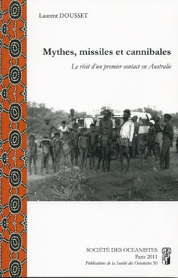 Mythes, missiles et cannibales - Le récit d’un premier contact en Australie