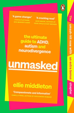 UNMASKED - The Ultimate Guide to ADHD, Autism and Neurodivergence