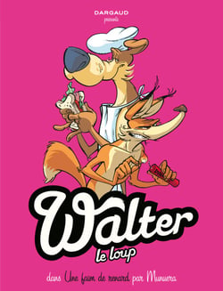 Walter Le Loup  - Tome 2 - Une faim de Renard !