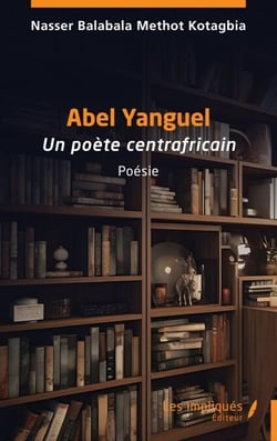 Abel Yanguel - Un poète centrafricain