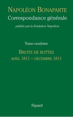 Correspondance générale - Tome 11 - Avril 1811 - Décembre 1811