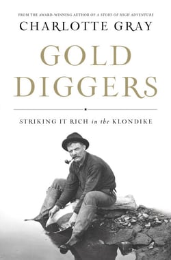 Gold Diggers - Striking It Rich in the Klondike