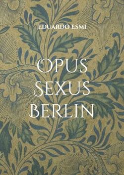 Opus Sexus Berlin - Erotik Thriller