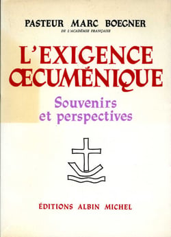 L'Exigence oecuménique - Souvenirs et perspectives