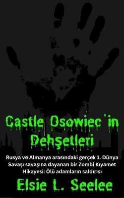 Osowiec Kalesi'nin Dehseti: Bir Zombi Kiyamet Hikayesi