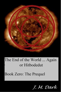 The End of the World... Again or Hitbodedut, Book Zero: The Prequel - The End of the World... Again or Hitbodedut, #1