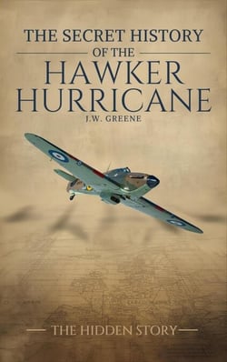 The Secret History of the Hawker Hurricane - The Secret History of, #3