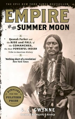 Empire of the Summer Moon - Quanah Parker and the Rise and Fall of the Comanches, the Most Powerful Indian Tribe in American History