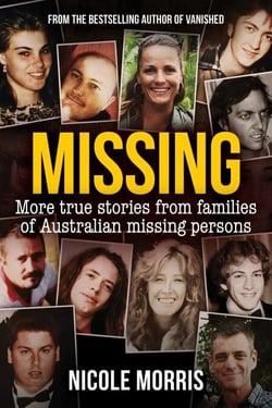 Missing - More true stories from families of Australian missing persons