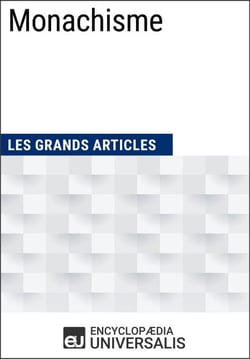 Monachisme - Les Grands Articles d'Universalis