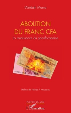 Abolition du Franc CFA - La renaissance du panafricanisme