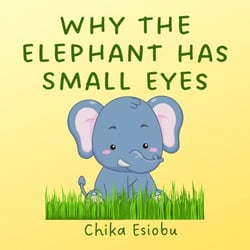 Why the Elephant has Small Eyes