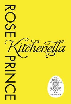 Kitchenella - The secrets of women: heroic, simple, nurturing cookery - for everyone