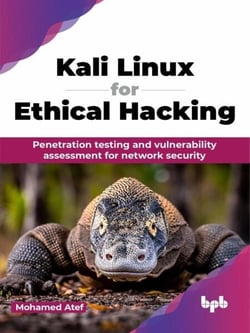 Kali Linux for Ethical Hacking: Penetration testing and vulnerability assessment for network security