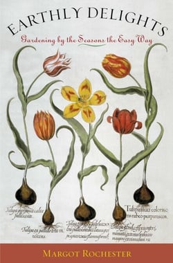 Earthly Delights - Gardening by the Seasons the Easy Way